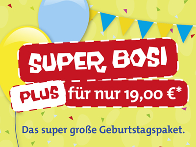 Super Bosi Plus für nur 19€ pro Kind. Das super große Geburtstagspaket.