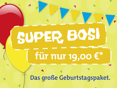 Super Bosi für nur 19€ pro Kind. Das große Geburtstagspaket.