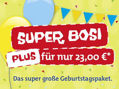 Super Bosi Plus für nur 23€ pro Kind. Das super große Geburtstagspaket.